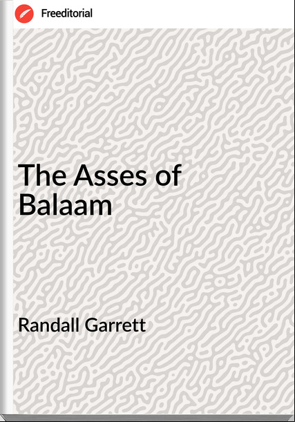 Randall Garrett - The Asses of Balaam