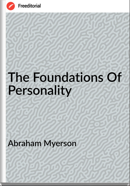Abraham Myerson The Foundations Of Personality