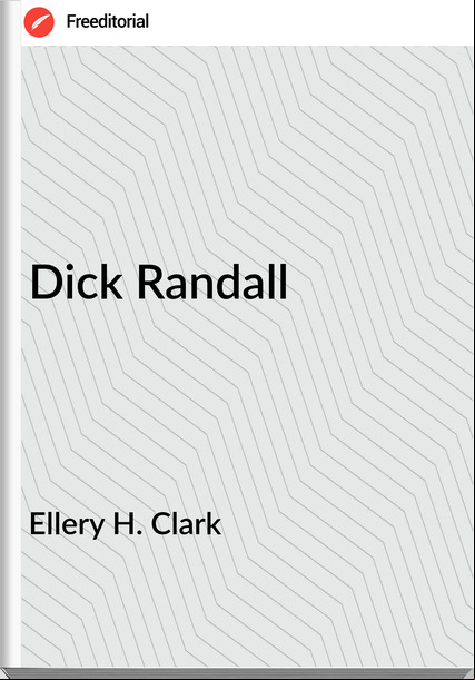 Ellery H. Clark Dick Randall