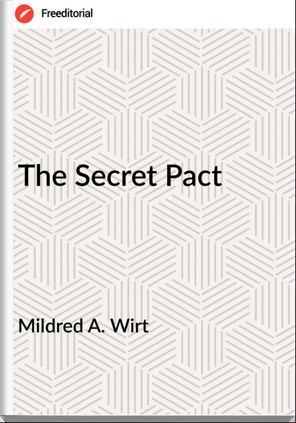 Mildred A. Wirt - The Secret Pact