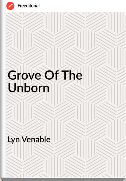 Lyn Venable - Grove Of The Unborn
