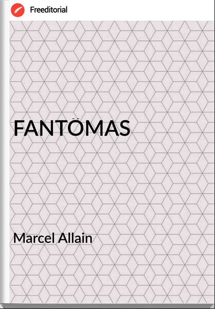  Marcel Allain  - FANTÔMAS