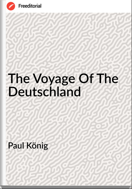 Paul König - The Voyage Of The Deutschland