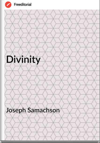 Joseph Samachson Divinity