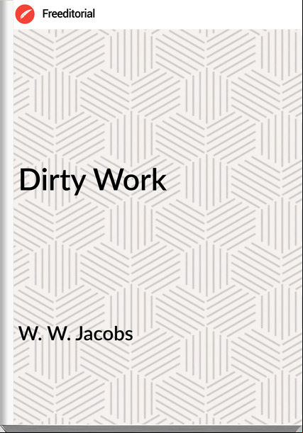 W. W. Jacobs  Dirty Work