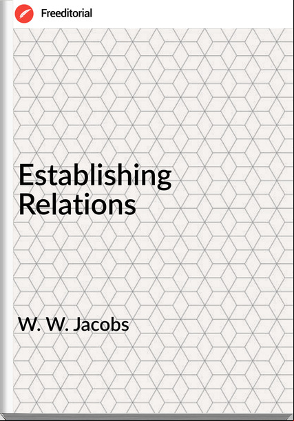 W. W. Jacobs  Establishing Relations