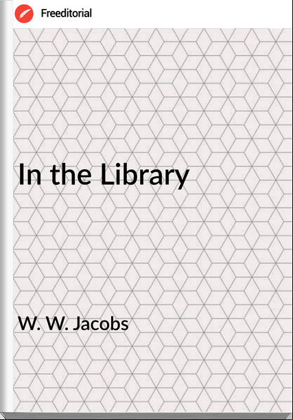W. W. Jacobs  In the Library