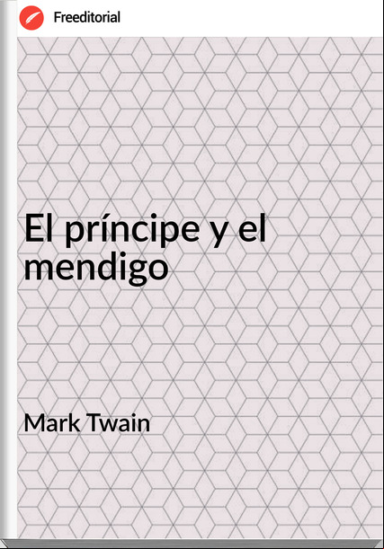  Mark Twain - El príncipe y el mendigo