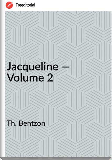 Th. Bentzon Jacqueline — Volume 2