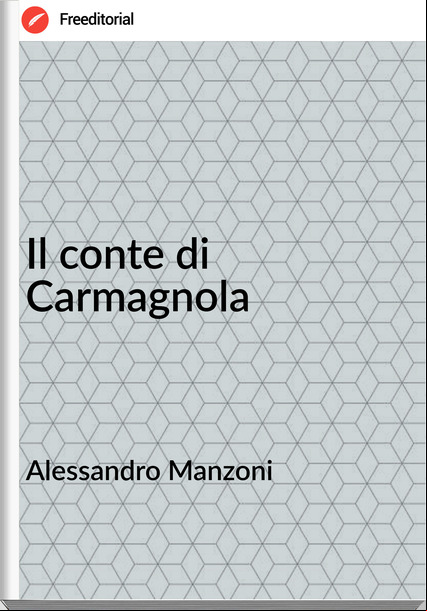 Alessandro Manzoni - Il conte di Carmagnola