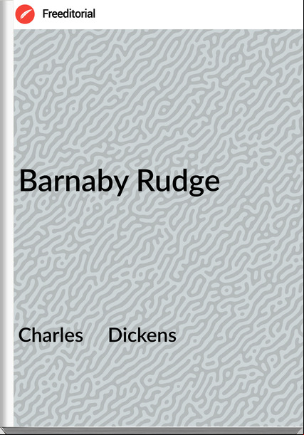 Charles     Dickens - Barnaby Rudge