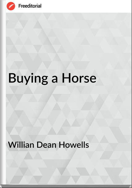 Willian Dean Howells - Buying a Horse