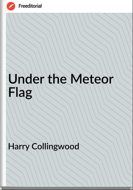 Harry Collingwood - Under the Meteor Flag