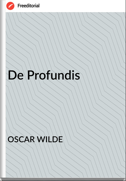OSCAR WILDE - De Profundis