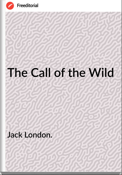 Jack London. - The Call of the Wild