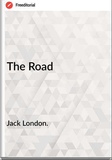Jack London. - The Road
