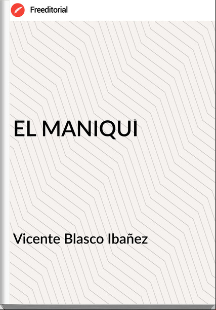 Vicente Blasco Ibañez - EL MANIQUÍ