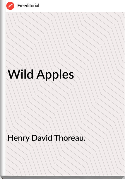 Henry David Thoreau. Wild Apples