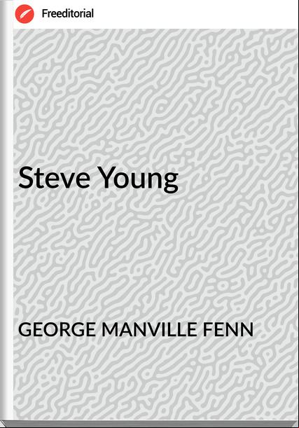 GEORGE MANVILLE FENN Steve Young