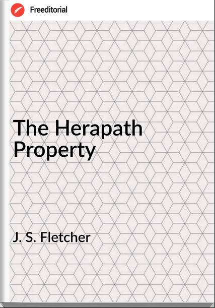  J. S. Fletcher - The Herapath Property