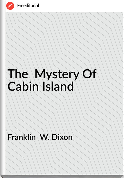 Franklin  W. Dixon - The  Mystery Of Cabin Island