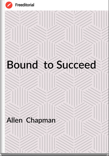 Allen Chapman Bound to Succeed