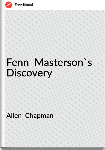 Allen Chapman Fenn Masterson's Discovery