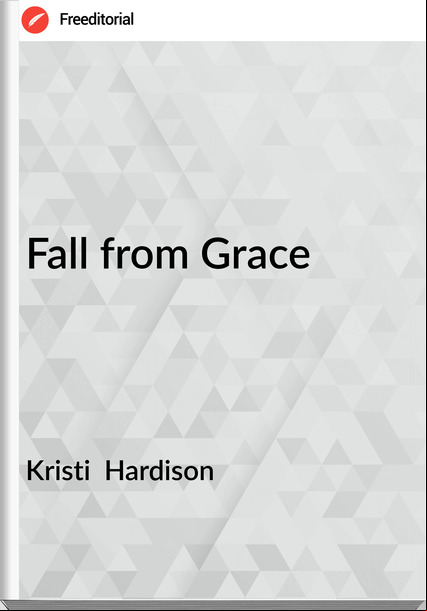 Kristi  Hardison - Fall from Grace