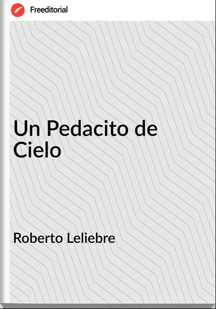 Roberto Leliebre - Un Pedacito de Cielo
