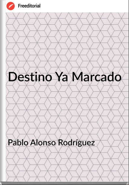 Pablo Alonso Rodríguez - Destino Ya Marcado