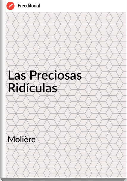 Molière Las Preciosas Ridículas