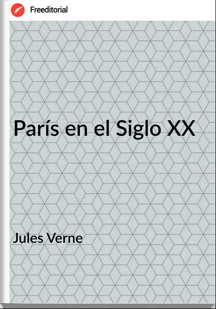 Jules Verne - París en el Siglo XX