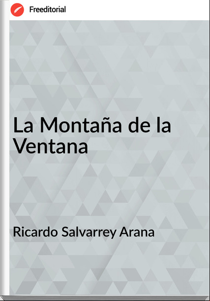 Ricardo Salvarrey Arana - La Montaña de la Ventana