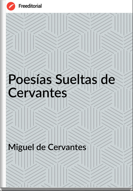 Miguel de Cervantes - Poesías Sueltas de Cervantes