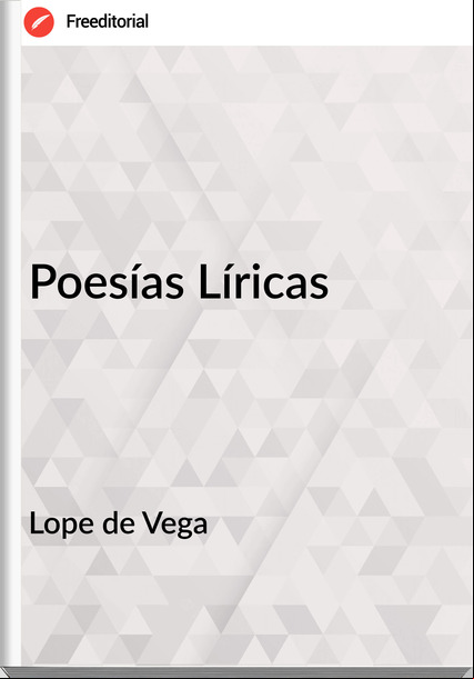 Lope de Vega - Poesías Líricas
