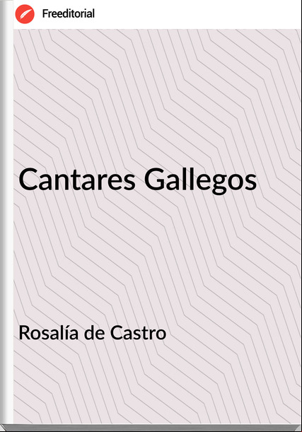 Rosalía de Castro Cantares Gallegos