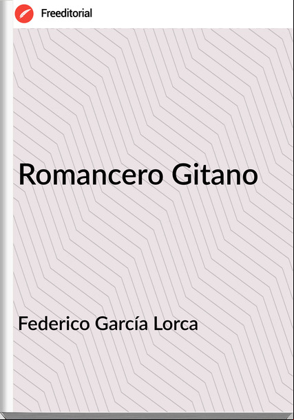 Federico García Lorca Romancero Gitano