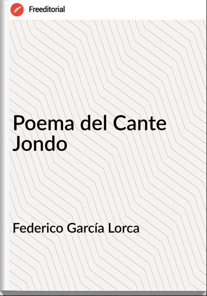 Federico García Lorca - Poema del Cante Jondo