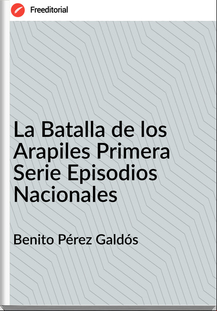 Benito Pérez Galdós La Batalla de los Arapiles Primera Serie Episodios Nacionales