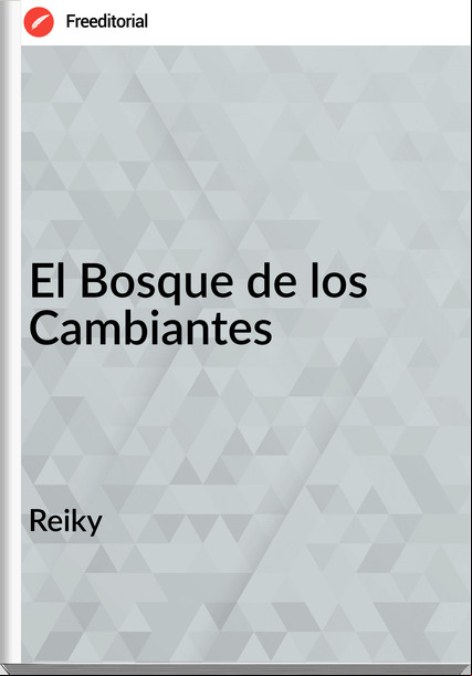 Reiky - El Bosque de los Cambiantes