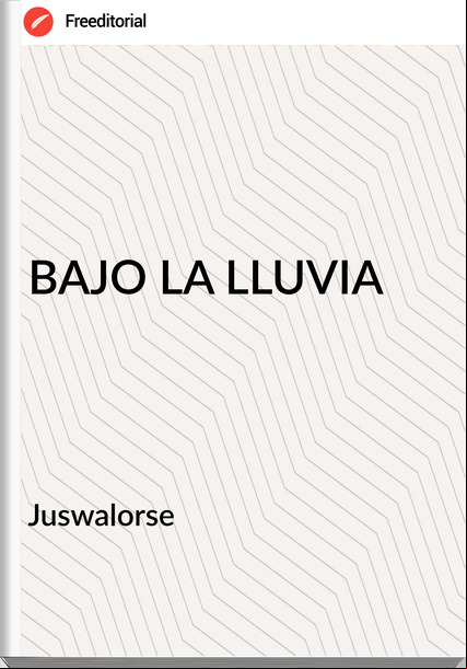 Juswalorse BAJO LA LLUVIA