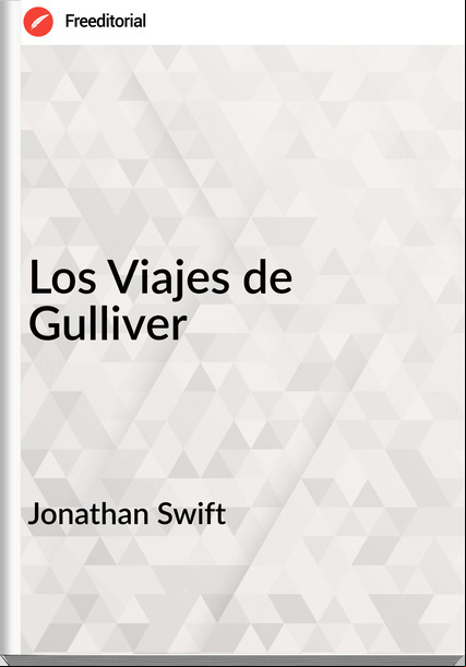 Jonathan Swift - Los Viajes de Gulliver