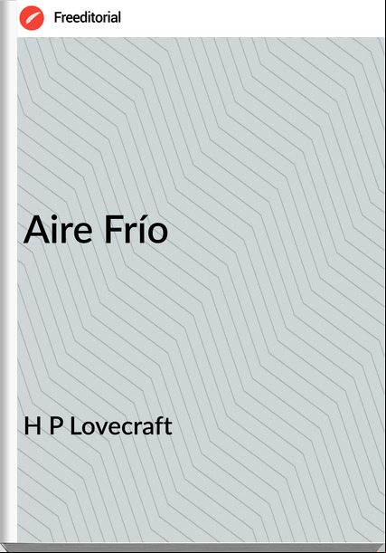 H P Lovecraft - Aire Frío