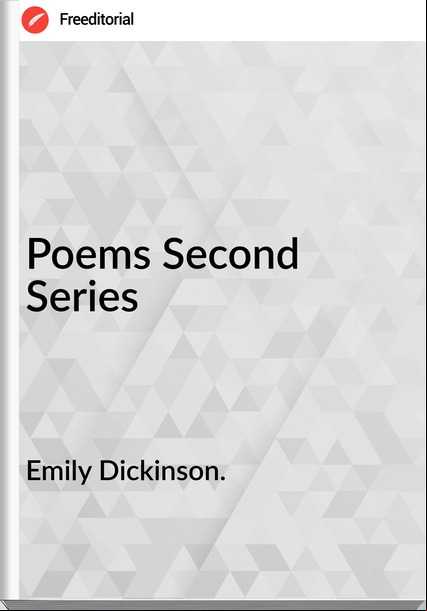 Emily Dickinson. Poems Second Series