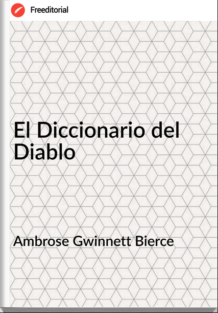 Ambrose Gwinnett Bierce El Diccionario del Diablo