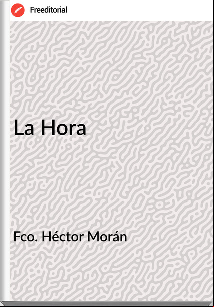 Fco. Héctor Morán La Hora