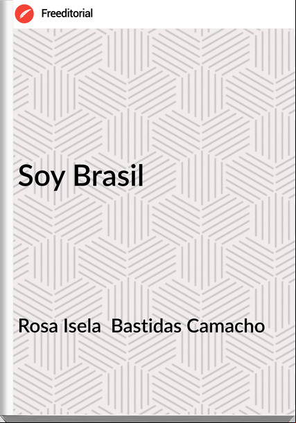 Rosa Isela  Bastidas Camacho - Soy Brasil