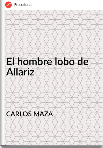 CARLOS MAZA - El hombre lobo de Allariz