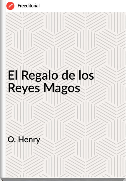 O. Henry El Regalo de los Reyes Magos