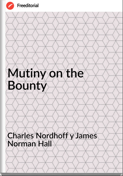 Charles Nordhoff y James Norman Hall Mutiny on the Bounty